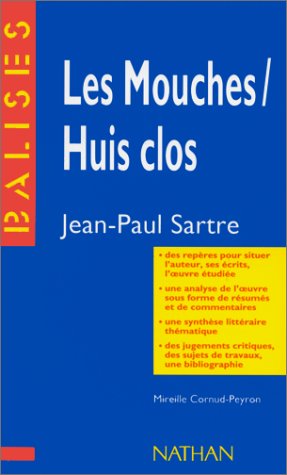 Les mouches / huis clos: Sartre. Résumé analytique, commentaire critique, documents complémentaires - Jean-Paul, Sartre und Cornud-Peyron Mireille