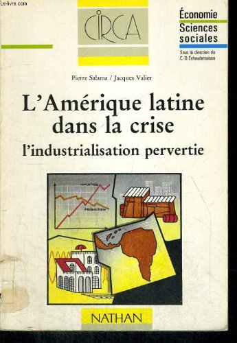 Stock image for L'Amrique latine dans la crise : L'industrialisation pervertie for sale by medimops