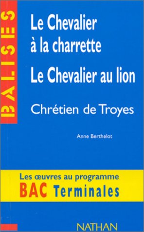 Beispielbild fr Le chevalier  la charrette, Le chevalier au lion, Chrtien de Troyes : Rsum analytique, commentaire critique, documents complmentaires zum Verkauf von Ammareal