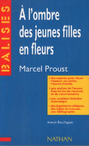 Beispielbild fr A l'ombredes Jeunes filles en Fleurs. Marcel, Proust. Des repres pour situer l'auteur, ses crits, l'oeuvre tudie. Une analyse de l'oeuvre sous forme de rsums et de documentaires. Une synthse littraire thmatique. Des jugements critiques, des sujets de travaux, une bibliographie. zum Verkauf von Tamery