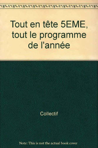 Imagen de archivo de tout en tte 5. Tout le programme de l'anne-mmentos-exercices-mini-tests-franais, maths, histoire, gographie, ducation civique, physique-chimie, SVT, anglais a la venta por Tamery