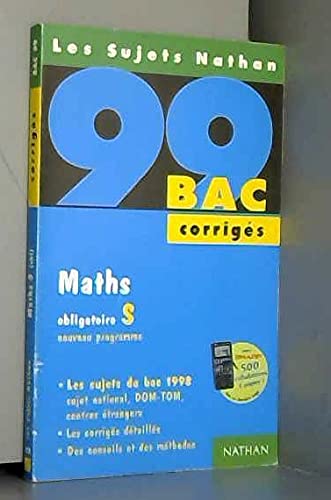 9782091823911: Maths, obligatoire S: [les sujets du bac 1998 , corrigs