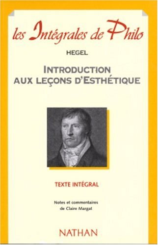 Beispielbild fr Introduction aux leons d'Esthtique (Les Intgrales de Philo) zum Verkauf von Alplaus Books