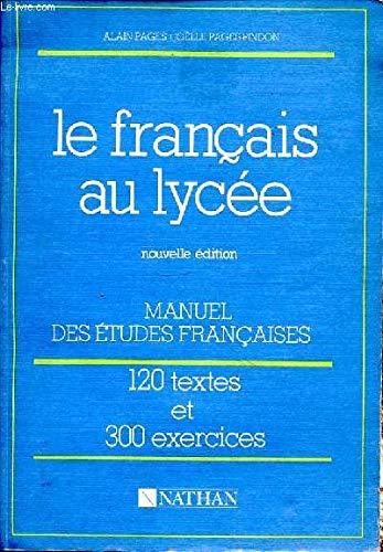 9782091828305: Le franais au lyce. 120 textes. 300 exercices