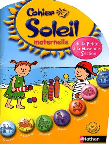 Beispielbild fr Cahier Soleil maternelle : De la petite  la moyenne section - 3-4 ans zum Verkauf von Ammareal