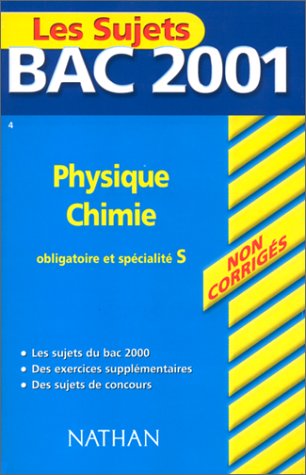 Sujets Bac 2001 Non CorrigÃ©s -Physique/Chimie S (9782091841236) by Various