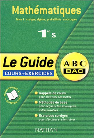 Stock image for ABC du Bac : Mathmatiques 1re S, tome 1 : Analyse, algbre, probabilits, statistiques for sale by Ammareal