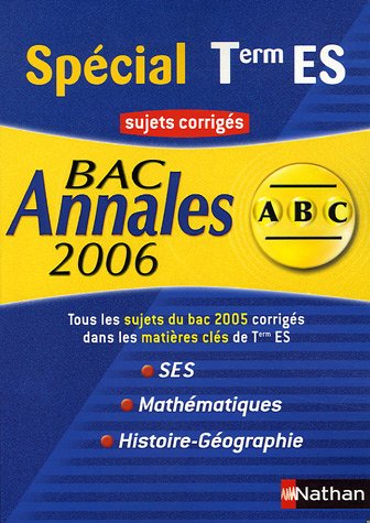 Stock image for Bac Annales Spcial Tle ES SES, Maths, Histoire-Go: Sujets corrigs for sale by Ammareal