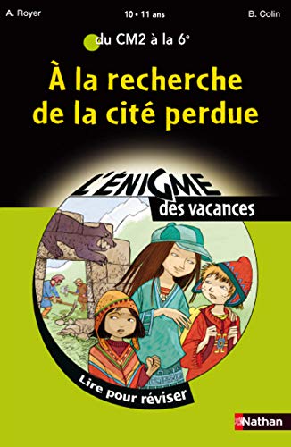 Stock image for A LA RECHERCHE DE LA CITE PERD: Du CM2  la 6e for sale by Goldstone Books