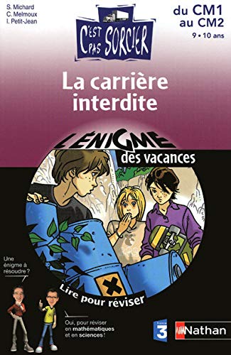 Beispielbild fr La carrire interdite : Lire pour rviser, maths et sciences du CM1 au CM2 zum Verkauf von Librairie Th  la page
