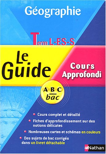 Beispielbild fr Gographie Tles L-ES-S: Le Guide Cours approfondi Programme 2004 zum Verkauf von Tamery