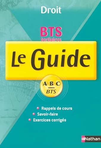 Stock image for GUIDE ABC BTS TERTIAIRE DROIT COURS + EXOS 1RE ET 2E ANNEE for sale by Ammareal