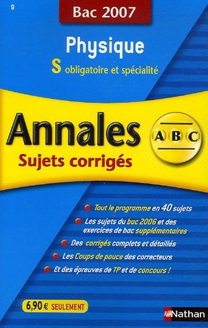 Beispielbild fr Physique S obligatoire et spcialit : Annales corrigs, bac 2007 zum Verkauf von Ammareal