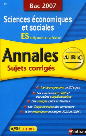 9782091872636: Sciences Economiques et sociales ES obligatoire et spcialit: Annales corrigs, bac 2007