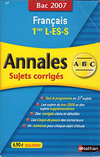 Beispielbild fr Franais 1e L-ES-S : Annales corrigs, bac 2007 zum Verkauf von Ammareal