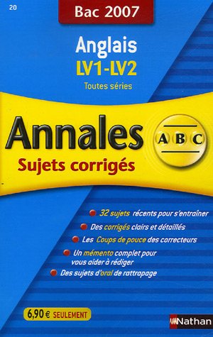 Beispielbild fr Anglais Tles toutes sries : Annales corrigs, Bac 2007 zum Verkauf von Ammareal