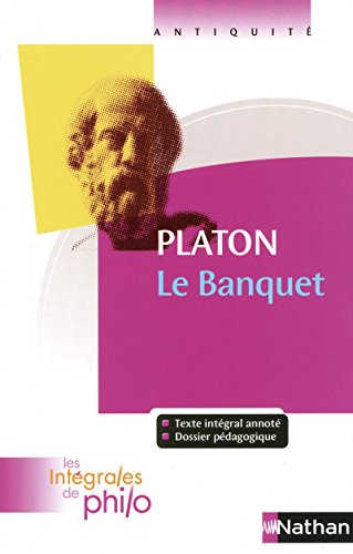 Beispielbild fr Intgrales de Philo - PLATON, Le Banquet zum Verkauf von LeLivreVert