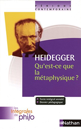 Stock image for Intgrales de Philo - HEIDEGGER, Qu'est ce que la Mtaphysique? for sale by Ammareal