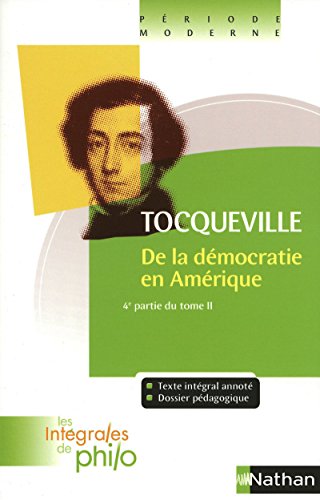 Stock image for Intgrales de Philo - TOCQUEVILLE, De la Dmocratie en Amrique (4e Partie T2) for sale by Ammareal