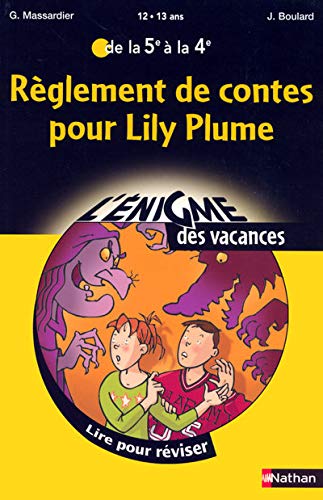 Stock image for Rglement de contes pour Lily Plume : De la 5e  la 4e for sale by Ammareal
