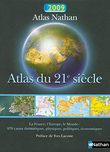Stock image for Atlas Du 21e Sicle : La France, L'europe, Le Monde : 670 Cartes Thmatiques, Physiques, Politiques, for sale by RECYCLIVRE