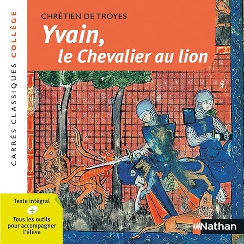 Stock image for Yvain ou le chevalier au lion - Chrtien de Troyes - Edition pdagogique Collge - Carrs classiques Nathan for sale by Librairie Th  la page