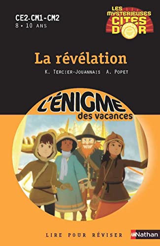 Imagen de archivo de Cahier de vacances - Enigmes Cits d'or tome 4 La rvlation a la venta por Ammareal