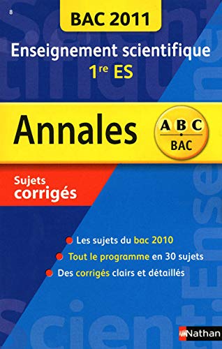 Stock image for annales ABC du bac sujets & corrigs enseignement scientifique 1re ES bac 2011 for sale by LiLi - La Libert des Livres