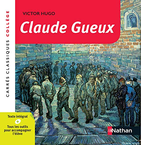 9782091887081: Claude Gueux - Hugo - Edition pdagogique Collge - Carrs classiques Nathan