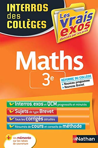 Stock image for Maths 3e - Interros des collges - Les vrais exos - + de 100 exercices avec corrigs dtaills - Brevet 2021 for sale by Ammareal