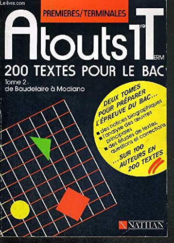 Imagen de archivo de 200 Textes Pour Le Bac : Premires, Terminales. Vol. 2. De Baudelaire  Modiano a la venta por RECYCLIVRE