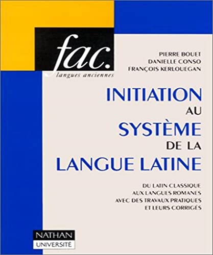 Beispielbild fr Initiation Au Systeme De La Langue Latine. : Du Latin Classique Aux Langues Romanes Avec Des Travaux zum Verkauf von RECYCLIVRE