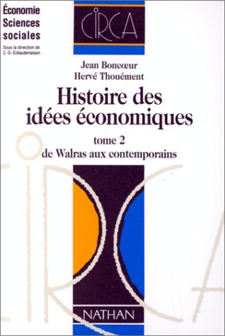 9782091901183: HISTOIRE DES IDEES ECONOMIQUES.: Tome 2, De Walras aux contemporains