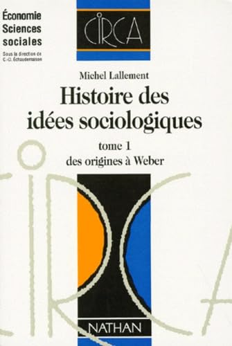 Stock image for Histoire des idees sociologiques, tome 1 : Des origines a Weber for sale by Ammareal