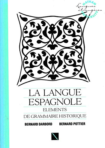 Imagen de archivo de La Langue espagnole : lments de grammaire historique a la venta por medimops