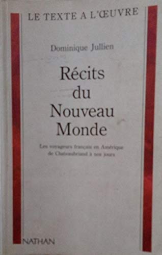 Beispielbild fr Rcits Du Nouveau Monde : Les Voyageurs Franais En Amrique, De Chateaubriand  Nos Jours zum Verkauf von RECYCLIVRE