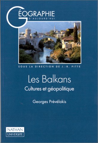 LES BALKANS, CULTURES ET GEOPOLITIQUE