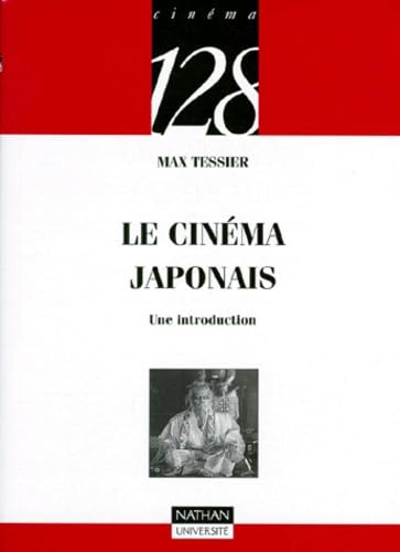 Le cinÃ©ma japonais: Une introduction (9782091903804) by Tessier, Max; 128