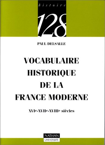 Beispielbild fr Vocabulaire historique de la France moderne : XVIe-XVIIe-XVIIIe sicles zum Verkauf von medimops