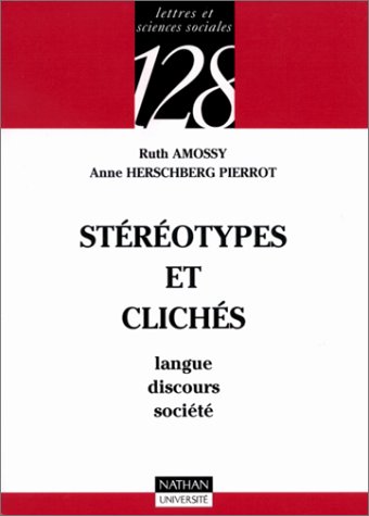 Stock image for Strotypes et clichs : Langue, discours, socit for sale by Ammareal