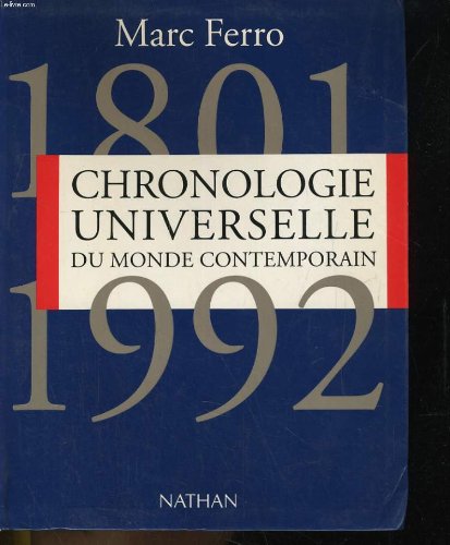 Chronologie universelle du monde contemporain: 1801-1992 (9782091904153) by Ferro, Marc