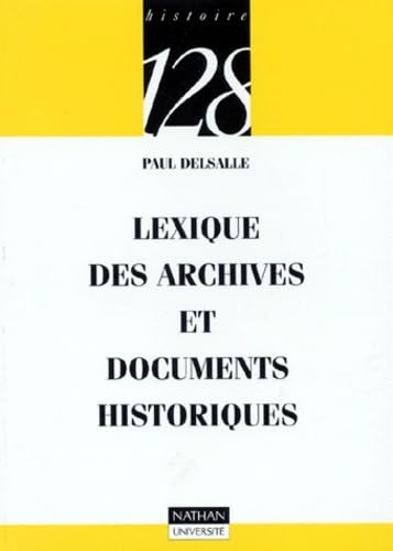 Lexique des archives et documents historiques (9782091904672) by Delsalle, Paul; 128