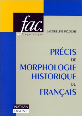 Imagen de archivo de Prcis de morphologie historique du franais (1980) a la venta por medimops