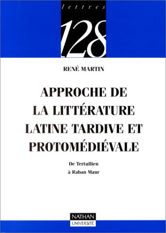 Beispielbild fr Approche de la littrature latine tardive et protomdivale : De Tertullien  Raban maur zum Verkauf von medimops