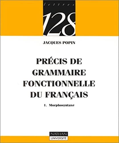 Stock image for Pr?cis de grammaire focntionnelle du fran?ais Tome I : Morphosyntaxe - Jacques Popin for sale by Book Hmisphres