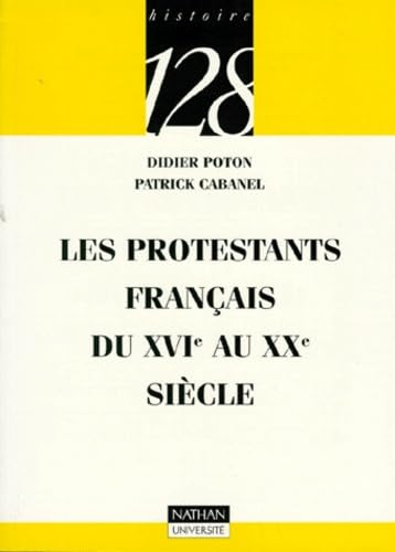 Les Protestants franÃ§ais du XVIe au XXe siÃ¨cle (9782091906478) by Poton, Didier; 128