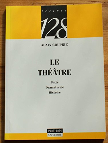 Imagen de archivo de Le thtre : Texte, Dramaturgie, Histoire a la venta por Ammareal