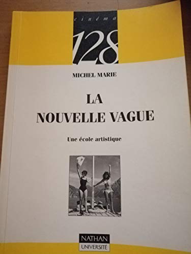 La Nouvelle Vague: Une Ecole Artistique (French Edition) (9782091906904) by Marie Michel