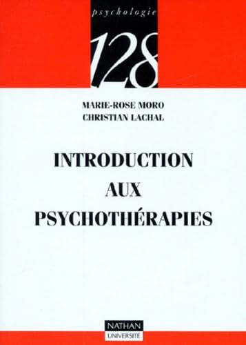 Introduction aux psychothÃ©rapies (9782091907352) by Moro, Marie Rose; Lachal, Christian; 128