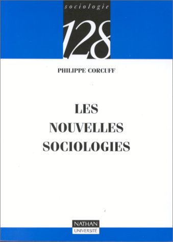 Les nouvelles sociologies (9782091907482) by Corcuff, Philippe; 128